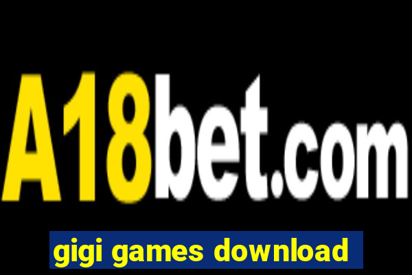 gigi games download